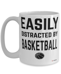 Funny Basketball Mug Easily Distracted By Basketball Coffee Cup 15oz White