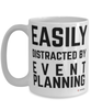 Funny Event Planning Easily Distracted By Event Planning Coffee Cup 15oz White