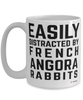 Funny French Angora Rabbit Mug Easily Distracted By French Angora Rabbits Coffee Cup 15oz White