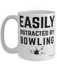 Funny Bowling Mug Easily Distracted By Bowling Coffee Cup 15oz White