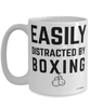 Funny Boxing Mug Easily Distracted By Boxing Coffee Cup 15oz White
