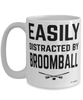 Funny Broomball Mug Easily Distracted By Broomball Coffee Cup 15oz White