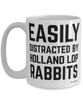Funny Holland Lop Rabbit Mug Easily Distracted By Holland Lop Rabbits Coffee Cup 15oz White