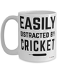 Funny Cricket Mug Easily Distracted By Cricket Coffee Cup 15oz White