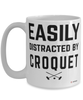 Funny Croquet Mug Easily Distracted By Croquet Coffee Cup 15oz White