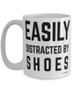 Funny Shoe Mug Easily Distracted By Shoes Coffee Cup 15oz White