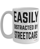 Funny Streetcar Mug Easily Distracted By Streetcars Coffee Cup 15oz White