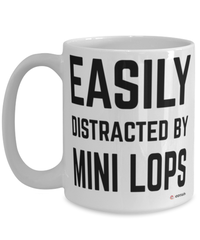 Funny Mini Lops Rabbit Mug Easily Distracted By Mini Lops Coffee Cup 15oz White