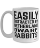 Funny Netherland Dwarf Rabbit Mug Easily Distracted By Netherland Dwarf Rabbits Coffee Cup 15oz White