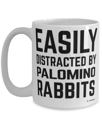 Funny Palomino Rabbit Mug Easily Distracted By Palomino Rabbits Coffee Cup 15oz White