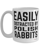 Funny Polish Rabbit Mug Easily Distracted By Polish Rabbits Coffee Cup 15oz White