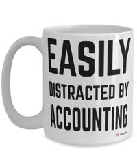 Funny Accountant Mug Easily Distracted By Accounting Coffee Cup 15oz White