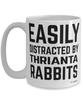 Funny Thrianta Rabbit Mug Easily Distracted By Thrianta Rabbits Coffee Cup 15oz White