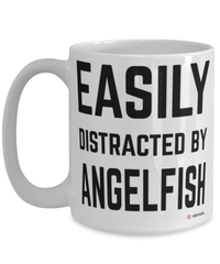 Funny Angelfish Mug Easily Distracted By Angelfish Coffee Cup 15oz White