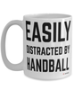 Funny Handball Mug Easily Distracted By Handball Coffee Cup 15oz White