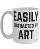 Funny Arttist Aesthete Mug Easily Distracted By Art Coffee Cup 15oz White