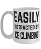 Funny Ice Climbing Mug Easily Distracted By Ice Climbing Coffee Cup 15oz White