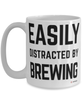 Funny Brewer Mug Easily Distracted By Brewing Coffee Cup 15oz White