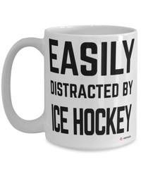 Funny Ice Hockey Mug Easily Distracted By Ice Hockey Coffee Cup 15oz White