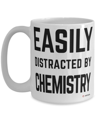 Funny Chemist Mug Easily Distracted By Chemistry Coffee Cup 15oz White