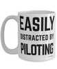 Funny Pilot Mug Easily Distracted By Piloting Coffee Cup 15oz White
