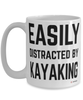 Funny Kayaking Mug Easily Distracted By Kayaking Coffee Cup 15oz White