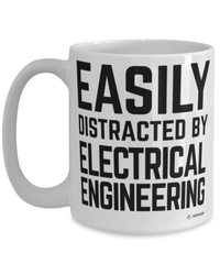 Funny Electrical Engineer Mug Easily Distracted By Electrical Engineering Coffee Cup 15oz White