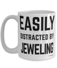 Funny Jeweler Mug Easily Distracted By Jeweling Coffee Cup 15oz White