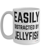 Funny Jellyfish Mug Easily Distracted By Jellyfish Coffee Cup 15oz White