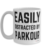 Funny Parkour Mug Easily Distracted By Parkour Coffee Cup 15oz White