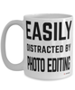 Funny Photo Editor Mug Easily Distracted By Photo Editing Coffee Cup 15oz White