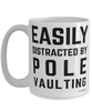 Funny Pole Vaulting Mug Easily Distracted By Pole Vaulting Coffee Cup 15oz White