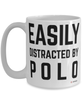 Funny Polo Mug Easily Distracted By Polo Coffee Cup 15oz White