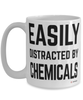 Funny Chemist Mug Easily Distracted By Chemicals Coffee Cup 15oz White