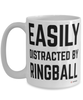 Funny Ringball Mug Easily Distracted By Ringball Coffee Cup 15oz White