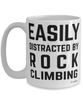 Funny Rock Climbing Mug Easily Distracted By Rock Climbing Coffee Cup 15oz White