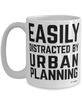 Funny Urban Planner Mug Easily Distracted By Urban Planning Coffee Cup 15oz White