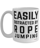 Funny Rope Jumping Mug Easily Distracted By Rope Jumping Coffee Cup 15oz White