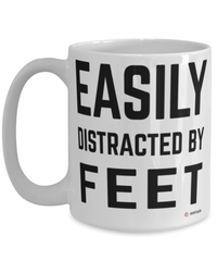 Funny Podiatrist Mug Easily Distracted By Feet Coffee Cup 15oz White
