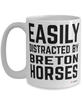 Funny Breton Horse Mug Easily Distracted By Breton Horses Coffee Cup 15oz White