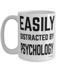 Funny Psychologist Mug Easily Distracted By Psychology Coffee Cup 15oz White