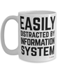 Funny Information Systems Mug Easily Distracted By Information Systems Coffee Cup 15oz White