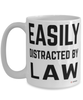 Funny Law Mug Easily Distracted By Law Coffee Cup 15oz White
