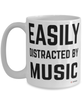 Funny Musician Mug Easily Distracted By Music Coffee Cup 15oz White