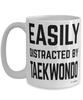 Funny Taekwondo Mug Easily Distracted By Taekwondo Coffee Cup 15oz White