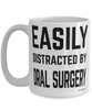 Funny Oral Surgeon Mug Easily Distracted By Oral Surgery Coffee Cup 15oz White