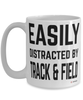Funny Track And Field mug Easily Distracted By Track And Field Coffee Cup 15oz White