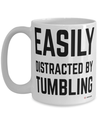 Funny Gymnastics Mug Easily Distracted By Tumbling Coffee Cup 15oz White