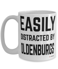 Funny Oldenburg Mug Easily Distracted By Oldenburgs Coffee Cup 15oz White