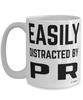 Funny Public Relations Specialist Mug Easily Distracted By Pr Coffee Cup 15oz White